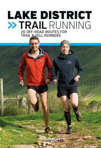 Бумажная книга «Lake District Trail Running: 20 off-road routes for trail & fell runners», автор Хелен Морт - фото №1