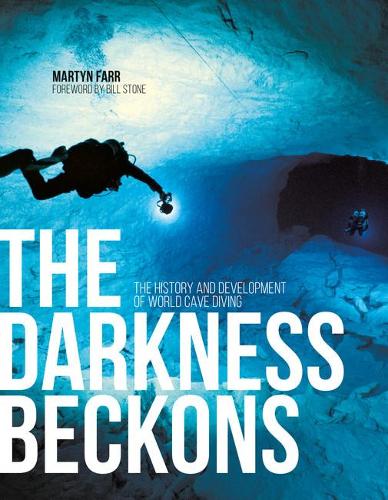 Паперова книга «The Darkness Beckons: The History and Development of Cave Diving», автор Мартін Фарр - фото №1