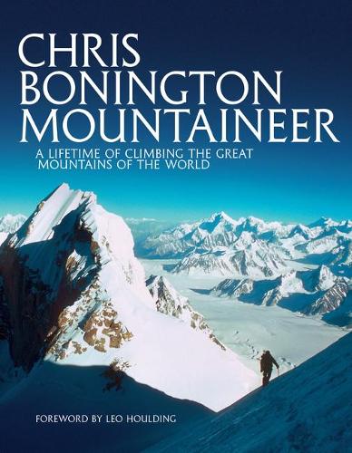 Бумажная книга «Chris Bonington Mountaineer: A lifetime of climbing the great mountains of the world», автор Крис Бонингтон - фото №1
