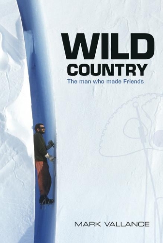 Бумажная книга «Wild Country: The man who made Friends», автор Марк Валланс - фото №1