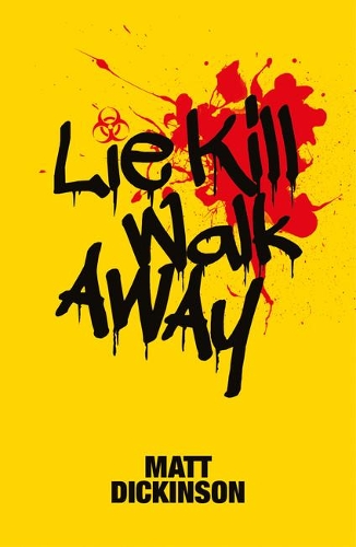 Паперова книга «Lie Kill Walk Away», автор Метт Дікінсон - фото №1