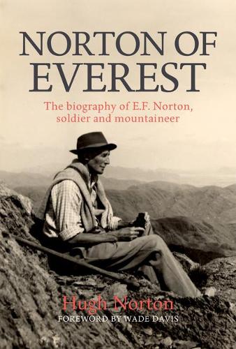 Бумажная книга «Norton of Everest: The biography of E.F. Norton, soldier and mountaineer», автор Хью Нортон - фото №1