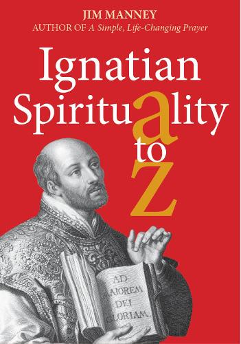 Бумажная книга «Ignatian Spirituality A-Z», автор Джим Манни - фото №1