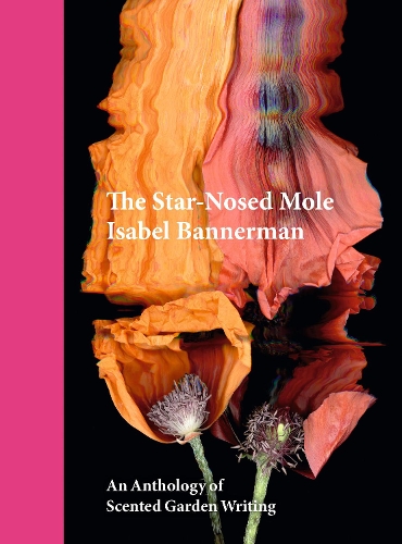 Бумажная книга «The Star-Nosed Mole: An Anthology of Scented Garden Writing», автор Изабель Баннерман - фото №1