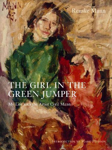 Бумажная книга «The Girl in the Green Jumper: My Life with the Artist Cyril Mann», автор Ренске Манн - фото №1