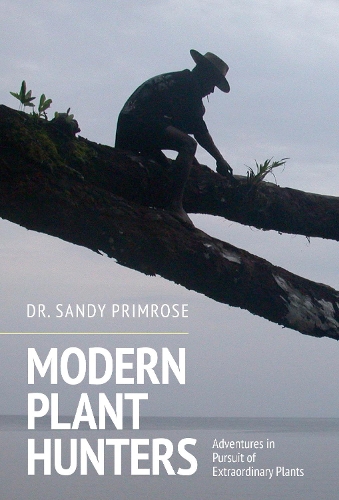 Паперова книга «Modern Plant Hunters: Adventures in Pursuit of Extraordinary Plants», автор Сенді Примула - фото №1