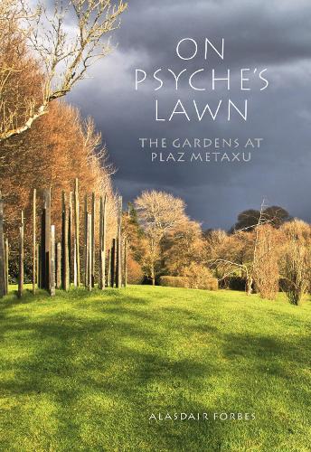 Бумажная книга «On Psyche's Lawn: The Gardens at Plaz Metaxu», автор Аласдэр Форбс - фото №1