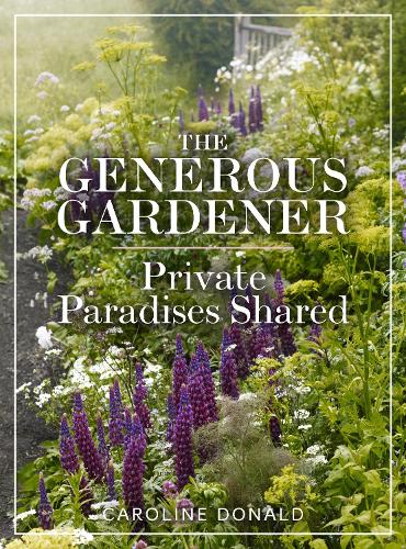 Паперова книга «The Generous Gardener: Private Paradises Shared», автор Керолайн Дональд - фото №1