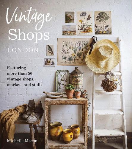 Бумажная книга «Vintage Shops London: Featuring more than 50 vintage shops, markets and stalls», автор Мишель Мейсон - фото №1