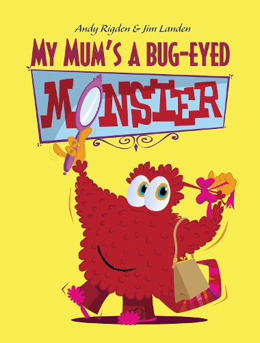 Паперова книга «My Mum's a Bug-Eyed Monster», автор Енді Рігден - фото №1