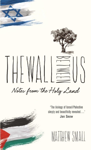 Паперова книга «The Wall Between Us: Notes from the Holy Land», автор Метью Смолл - фото №1