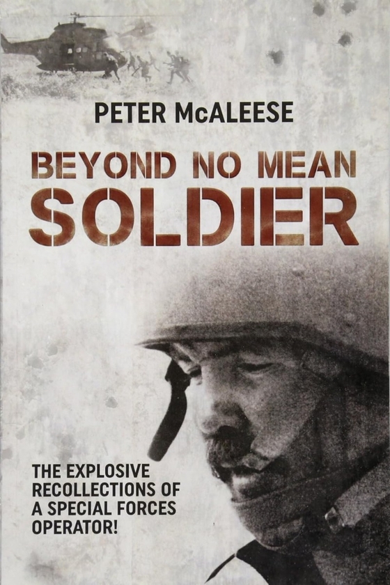 Паперова книга «Beyond No Mean Soldier. The Explosive Recollections of a Former Special Forces Operator», автор Пітер Макеліс - фото №1