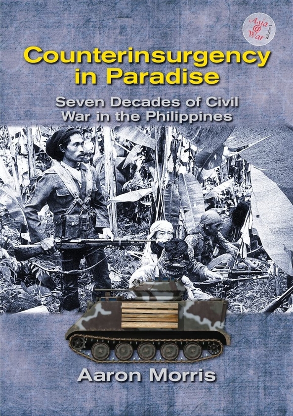 Бумажная книга «Counterinsurgency in Paradise. Seven Decades of Civil War in the Philippines», автор Аарон Моррис - фото №1