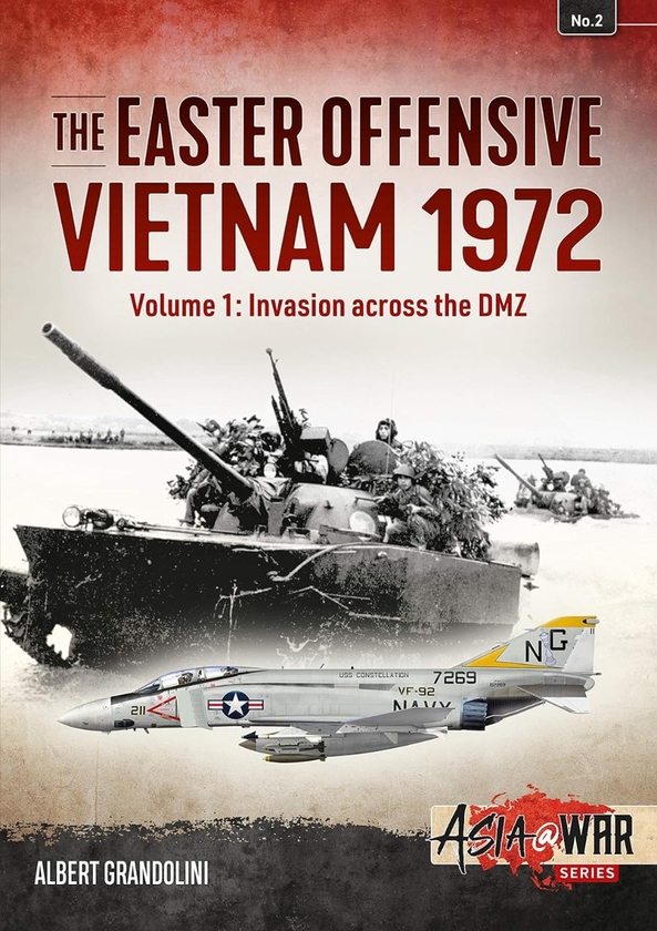 Бумажная книга «The Easter Offensive Vietnam 1972. Volume 1. Invasion Across The DMZ», автор Альберт Грандолини - фото №1