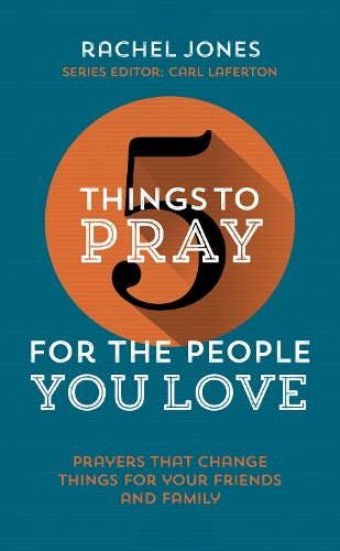Паперова книга «5 Things to Pray for the People You Love: Prayers that change things for your friends and family», автор Рейчел Джонс - фото №1