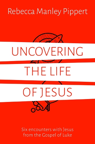 Паперова книга «Uncovering the Life of Jesus: Six encounters with Christ from the Gospel of Luke», автор Ребекка Менлі Піпперт - фото №1