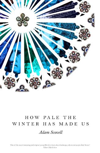 Бумажная книга «How Pale the Winter Has Made Us», автор Адам Сковелл - фото №1