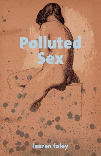 Бумажная книга «Polluted Sex», автор Лорен Фоули - фото №1