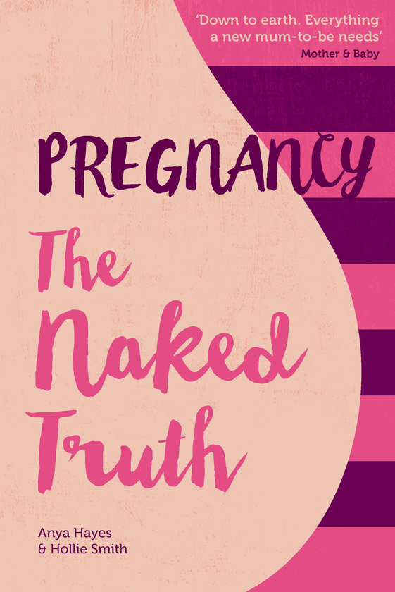 Бумажная книга «Pregnancy The Naked Truth», авторов Холли Смит, Аня Хейс - фото №1