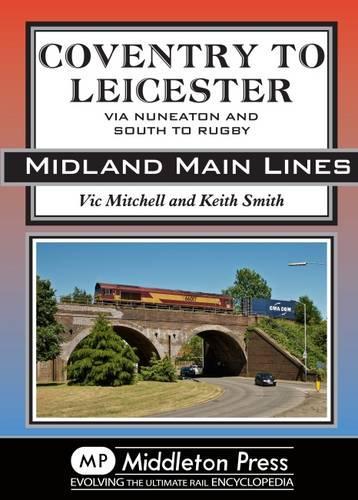 Бумажная книга «Coventry to Leicester: Via Nuneaton and South to Rugby», автор Вик Митчелл - фото №1