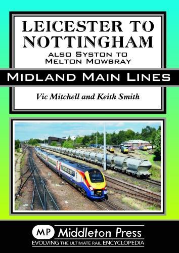 Бумажная книга «Leicester To Nottingham: also Syston to Melton Mowbray», автор Вик Митчелл - фото №1