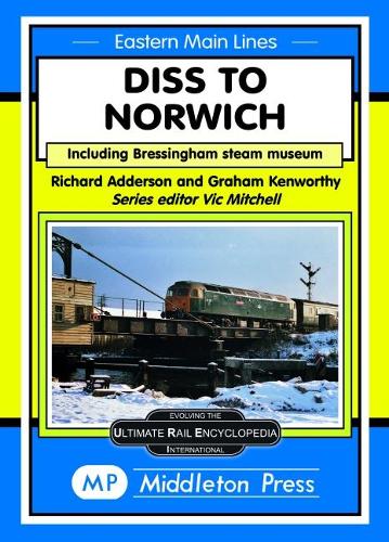 Бумажная книга «Diss To Norwich: including Bressingham Steam Museum», автор Ричард Аддерсон - фото №1