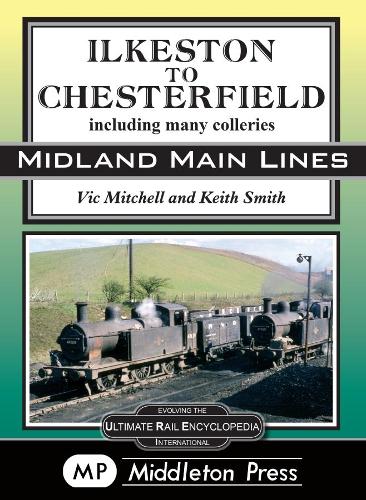 Бумажная книга «Ilkeston To Chesterfield: including many colleries», автор Вик Митчелл - фото №1