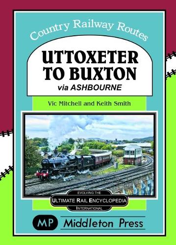 Бумажная книга «Uttoxeter To Buxton.: via Ashbourne.», автор Вик Митчелл - фото №1
