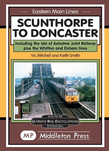 Паперова книга «Scunthorpe To Doncaster: including The Isle Of Axholme Joint Railway plus Witton & Elsham.», автор Вік Мітчелл - фото №1