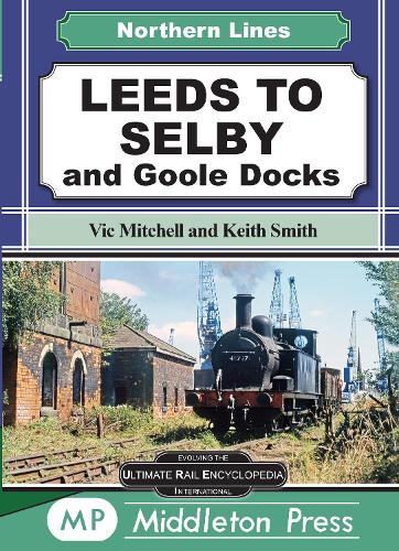Паперова книга «Leeds To Selby: and Goole Docks», автор Вік Мітчелл - фото №1