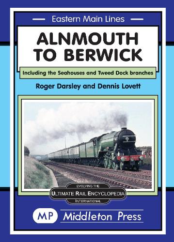 Паперова книга «Alnmouth To Berwick: Including The Seahouses And Tweed Dock Branch», автор Роджер Дарслі - фото №1