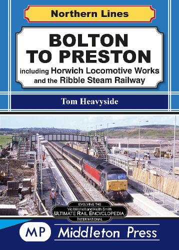 Бумажная книга «Bolton To Preston.: including Horwich Locomotive Works and the Ribble Steam Railway.», автор Том Хивисайд - фото №1