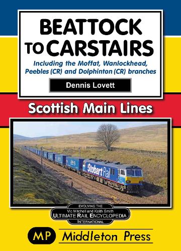 Бумажная книга «Beattock to Carstairs.: Including the Moffat, Wanlockhead, Peebles (CR) and Dolphinton (CR) Branches.», автор Деннис Ловетт - фото №1