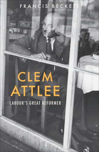 Бумажная книга «Clem Attlee: Labour's Great Reformer», автор Фрэнсис Бекетт - фото №1