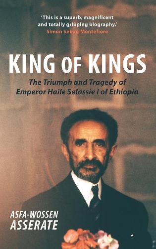 Бумажная книга «King of Kings: The Triumph and Tragedy of Emperor Haile Selassie I of Ethiopia», автор Асфа-Воссен Ассерат - фото №1