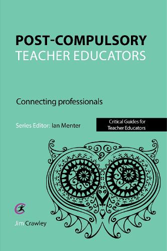 Бумажная книга «Post Compulsory Teacher Educators: Connecting Professionals», автор Джим Кроули - фото №1