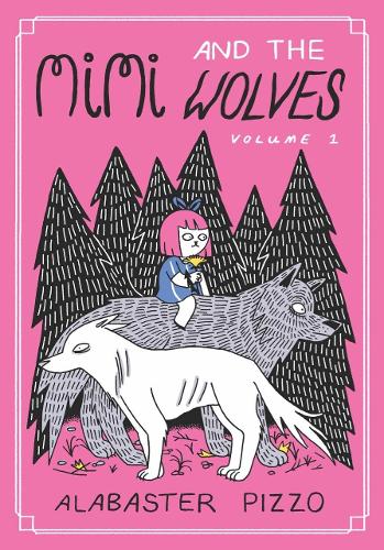 Бумажная книга «Mimi And The Wolves: Volume 1», автор Алебастр Пиццо - фото №1