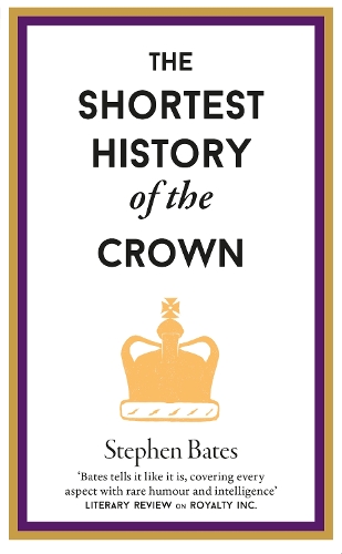 Бумажная книга «The Shortest History of the Crown», автор Стивен Бейтс - фото №1