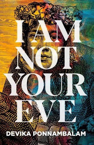 Бумажная книга «I Am Not Your Eve», автор Девика Поннамбалам - фото №1
