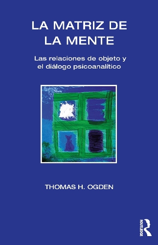 Паперова книга «La Matriz de la Mente: Las Relaciones de Objeto y Psicoanalitico», автор Томас Огден - фото №1