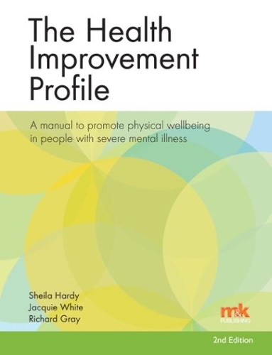 Бумажная книга «The Health Improvement Profile: A manual to promote physical wellbeing in people with severe mental illness», авторов Жаклин Уайт, Ричард Грэй, Шейла Харди - фото №1