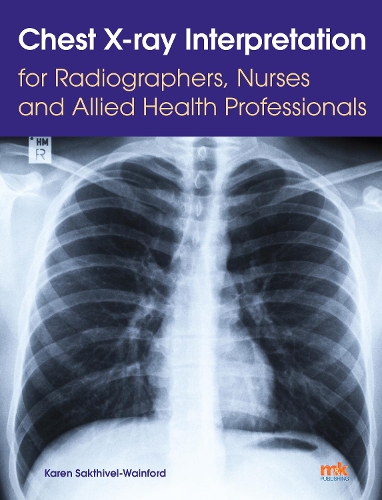 Бумажная книга «Chest X-ray Interpretation for Radiographers, Nurses and Allied Health Professionals» - фото №1
