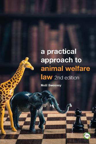 Паперова книга «A Practical Approach to Animal Welfare Law», автор Ноель Суїні - фото №1