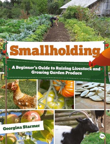 Бумажная книга «Smallholding: A Beginner’s Guide to Raising Livestock and Growing Garden Produce», автор Джорджина Стармер - фото №1