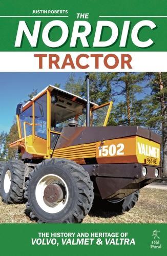 Бумажная книга «The Nordic Tractor: The History and Heritage of Volvo, Valmet and Valtra», автор Джастин Робертс - фото №1