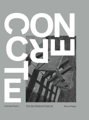 Бумажная книга «Concrete Poetry: Post-War Modernist», автор Саймон Фиппс - фото №1