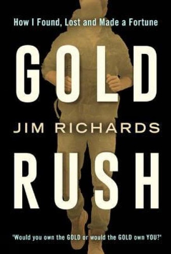 Бумажная книга «Gold Rush: How I Found, Lost and Made a Fortune», автор Джим Ричардс - фото №1