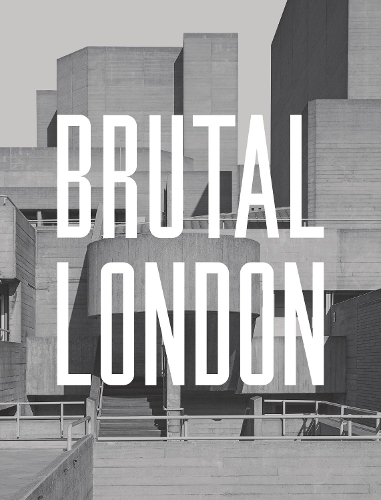 Бумажная книга «Brutal London: A Photographic Exploration of Post-War London», автор Саймон Фиппс - фото №1