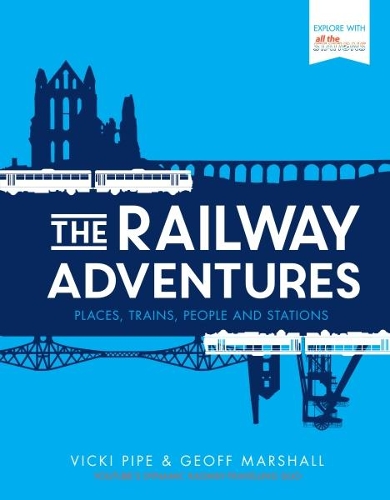 Паперова книга «The Railway Adventures: Places, Trains, People and Stations», авторів Джефф Маршалл, Вікі Пайп - фото №1