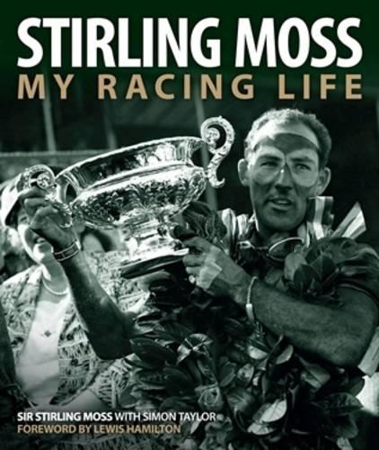 Бумажная книга «Stirling Moss: My Racing Life», авторов Мосс Стирлинг, Саймон Тейлор - фото №1